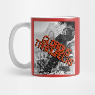 Glorious Trainwrecks Mug